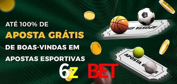 6z bet Ate 100% de Aposta Gratis